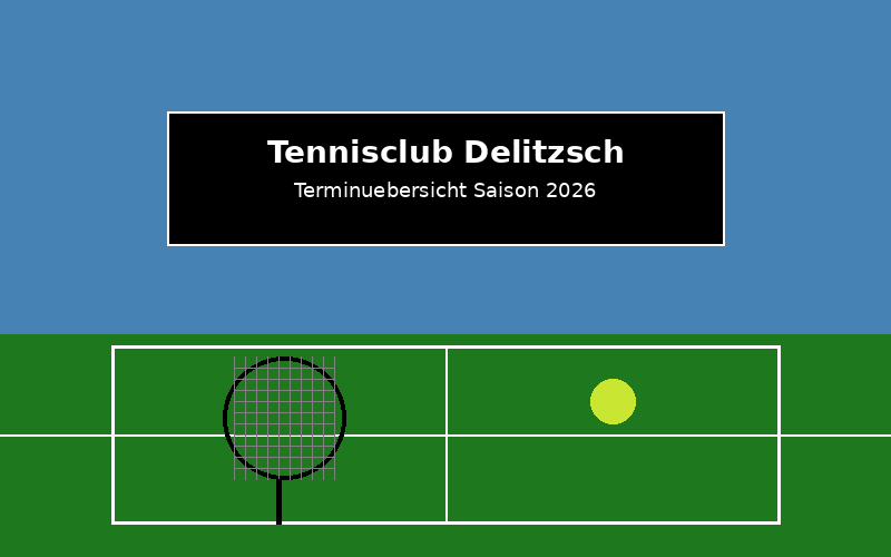 Tennisclub Delitzsch Terminuebersicht Saison 2026